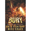 BURY - Melt Book 3: (A Thrilling Post-Apocalyptic Survival Series) - Paperback