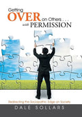 Getting Over on Others . . . with Permission: Redirecting the Sociopathic Edge on Society - Hardcover