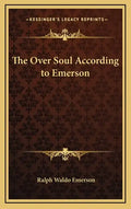 The Over Soul According to Emerson - Hardcover