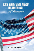 Sex and Violence in America: A Romance - Paperback