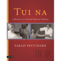 Tui Na: A Manual of Chinese Massage Therapy - Paperback