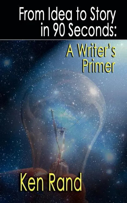 From Idea to Story in 90 Seconds - Paperback