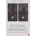 Ecclesial Repentance: The Churches Confront Their Sinful Pasts - Paperback