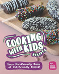 Cooking with Kids Recipes: Your Kid-Friendly Book of Kid-Friendly Dishes! - Paperback