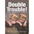 Double Trouble! Pregnancy Journal When You're Expecting Twins - Paperback