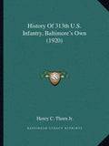 History of 313th U.S. Infantry, Baltimore's Own (1920) - Paperback