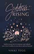 Goddess Rising: Soulful connection to empower and unleash your inner Goddess to rise above and see beyond - Paperback