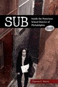 Sub: Inside the Notorious School District of Philadelphia - Paperback
