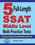 5 Full-Length SSAT Middle Level Math Practice Tests: The Practice You Need to Ace the SSAT Middle Level Math Test - Paperback