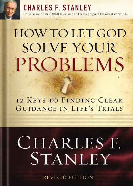 How to Let God Solve Your Problems: 12 Keys to Finding Clear Guidance in Life's Trials - Paperback