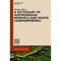 A Dictionary of Austronesian Monosyllabic Roots (Submorphemes) - Paperback