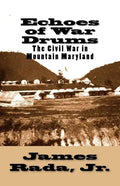 Echoes of War Drums: The Civil War in Mountain Maryland - Paperback