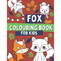 Fox Colouring Book For Kids: For Children Who Love Foxes with Foxes, Woodland Animal Book For Toddlers - Paperback