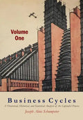 Business Cycles [Volume One]: A Theoretical, Historical, and Statistical Analysis of the Capitalist Process - Paperback