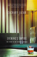 Evening's Empire: The Story of My Father's Murder - Paperback