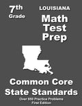 Louisiana 7th Grade Math Test Prep: Common Core Learning Standards - Paperback