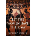Let the Women Have Their Say: a Trojan Novel - Paperback