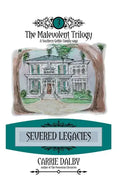 Severed Legacies: The Malevolent Trilogy 3 - Hardcover