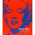 Out of Sight: An Art Collector, a Discovery, and Andy Warhol - Paperback