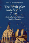 The Myth of an Anti-Science Church: Galileo, Darwin, Teilhard, Hawking, Dawkins - Paperback