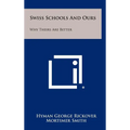 Swiss Schools and Ours: Why Theirs Are Better - Hardcover