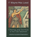 Offerings and Sacrifices of the Old Testament: An Examination of the Old Testament Offerings and Sacrifices ad what they Teach us about God and Our Re - Paperback