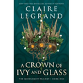 A Crown of Ivy and Glass - Hardcover