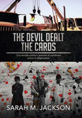 The Devil Dealt The Cards: One female soldier's account of combined action in Afghanistan - Hardcover