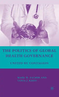 The Politics of Global Health Governance: United by Contagion - Hardcover