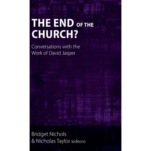 The End of the Church?: Conversations with the Work of David Jasper - Hardcover