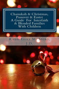 Chanukah & Christmas, Passover & Easter - A Guide For Interfaith & Blended Families with Children - Paperback