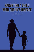 Parenting A Child with Crohn's Disease - Paperback