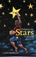 Changing the Stars: A Memoir - Paperback