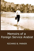 Memoirs of a Foreign Service Arabist - Paperback