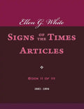Ellen G. White Signs of the Times Articles, Book II of III - Paperback