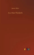 As a Man Thinketh - Hardcover