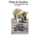 Dogs & Snake,: Avoiding the Bite - Paperback