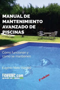 Manual de mantenimiento avanzado de piscinas (3a Ed.): Cómo funcionan y cómo se mantienen - Paperback