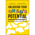 Unlocking Your Child's Potential: Nurturing Brilliance & Shaping Futures - Paperback