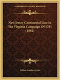 New Jersey Continental Line In The Virginia Campaign Of 1781 (1882) - Paperback