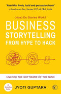 Business Storytelling from Hype to Hack: How Do Stories Work? Unlock the Software of the Mind - Paperback