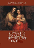 Never Try to Arouse Erotic Love Until . . .: The Song of Songs, in Critique of Solomon: A Study Companion - Paperback