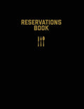Reservations Book: Restaurant Reservation Record, Guest Table Log, Restaurants Hostess Booking, Journal, Notebook, Logbook - Paperback