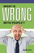 What Is Wrong with People?! - Paperback