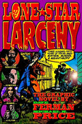 Lone Star Larceny: 350 Years of Texas-Bred Mayhem, Murder, & Misanthropy - Paperback