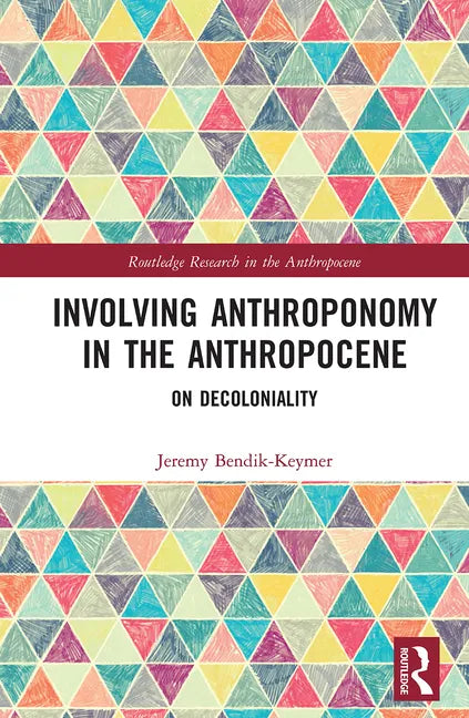 Involving Anthroponomy in the Anthropocene: On Decoloniality - Paperback