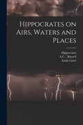 Hippocrates on Airs, Waters and Places - Paperback