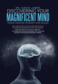 Discovering Your Magnificent Mind: Finding Freedom, Prosperity and Healing - Hardcover