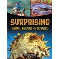 Surprising Animal Weapons and Defenses - Hardcover