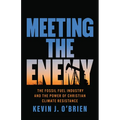 Meeting the Enemy: The Fossil Fuel Industry and the Power of Christian Climate Resistance - Paperback